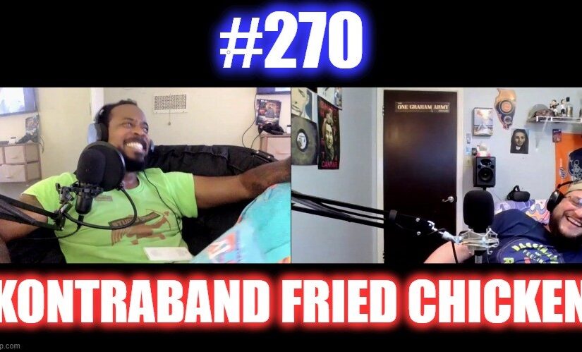 #270 – Kontraband Fried Chicken