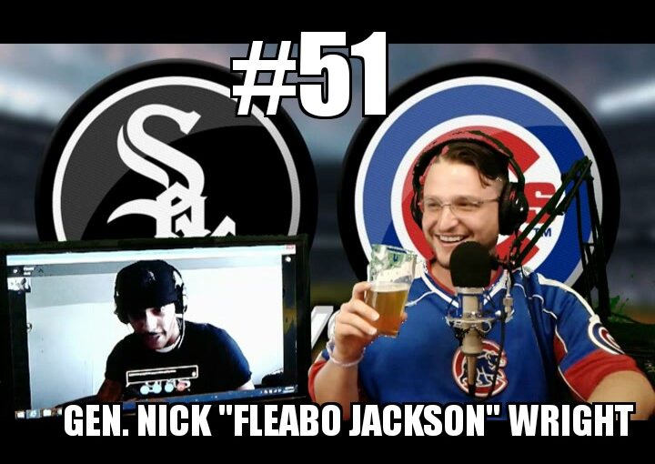 #51- Cubs vs. Sox 2017 with Fleabo Jackson