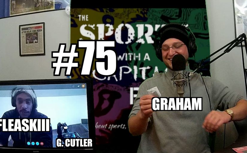 #75 – Graham and Fleaskiii