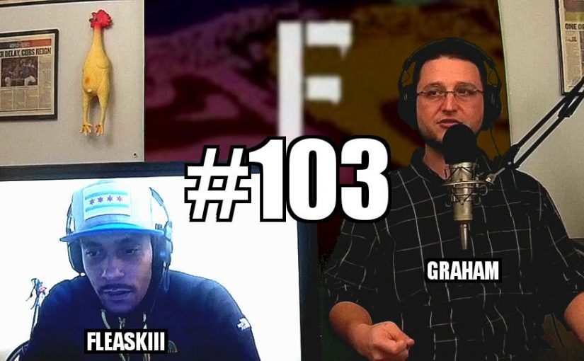 #103 – Graham and Fleaskiii