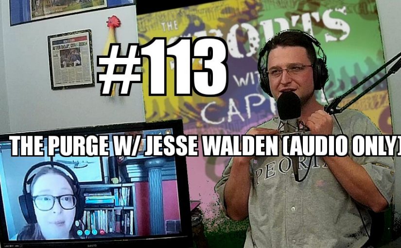 #113 – The Purge w/ Jesse Walden