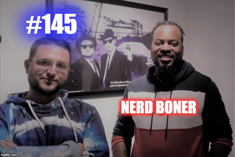 #145- Nerd Boner
