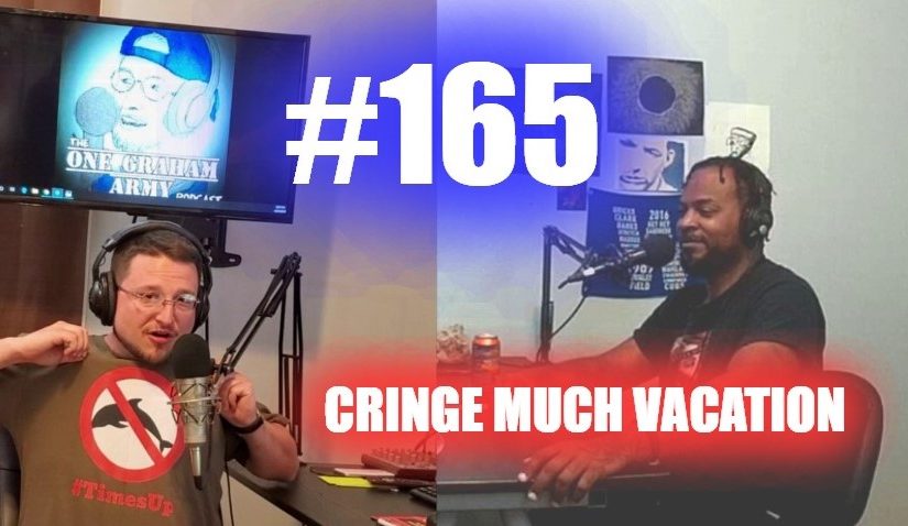 #165 – Cringe Much Vacation