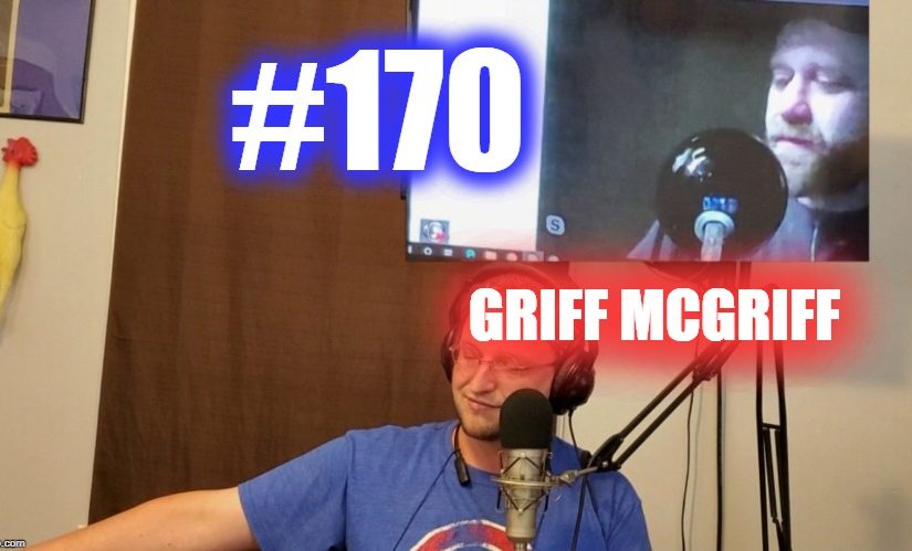 #170 – Griff McGrifff*