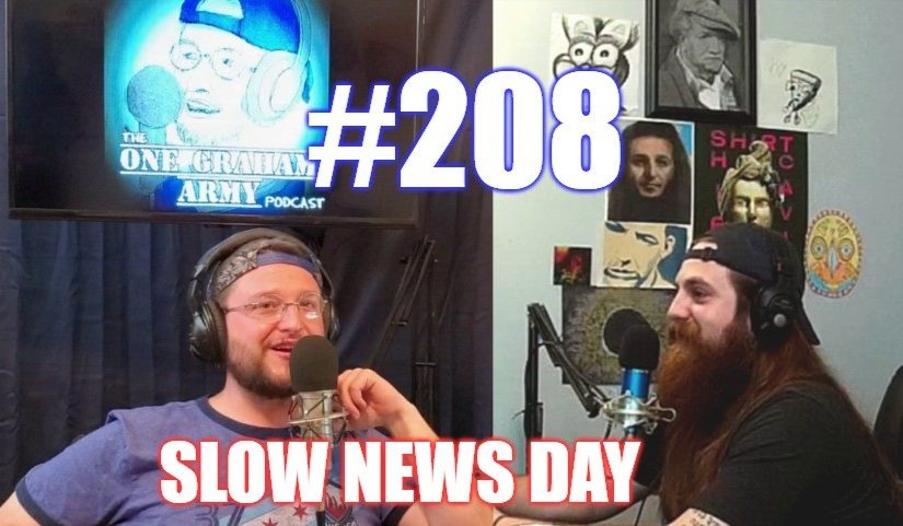 #208 – Slow News Day