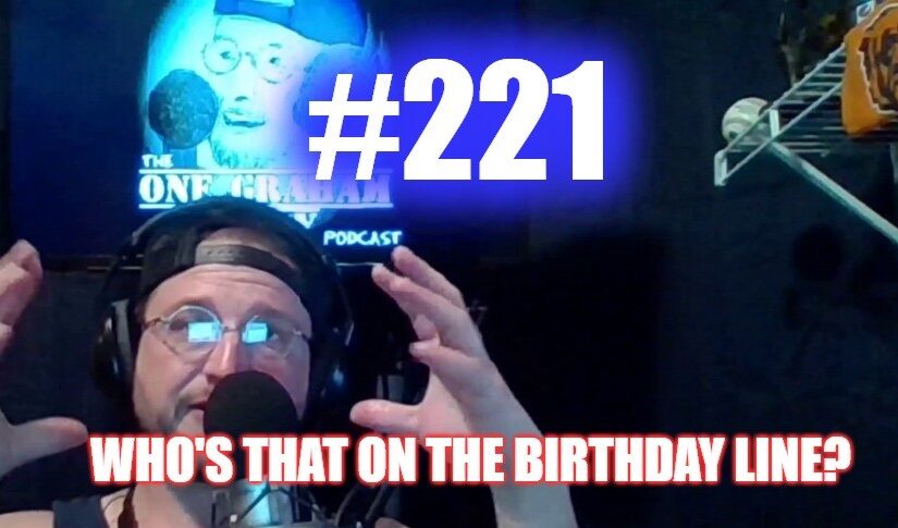 #221 – Who’s That On The Birthday Line?