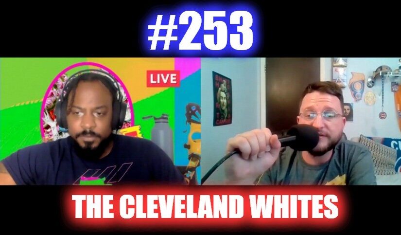 #253 – The Cleveland Whites
