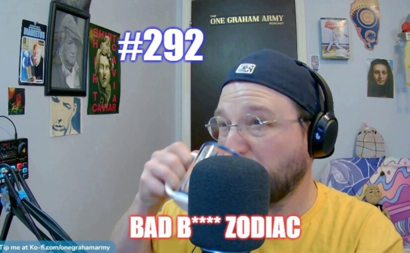 #292 – Bad Bitch Zodiac