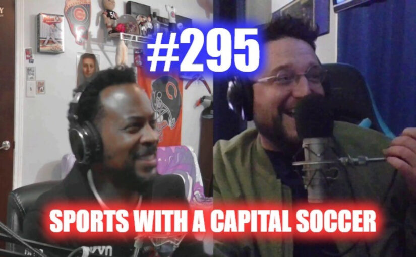 #295 – Sports With A Capital Soccer